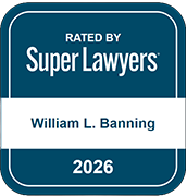 Rated by Super Lawyers | William L. Banning | 2026